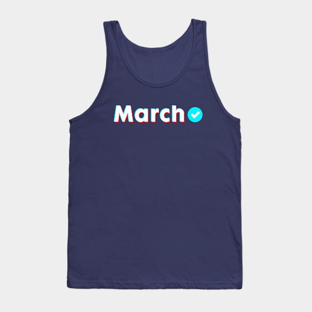 March Name Verify Blue Check March Name Gift Tank Top by Aprilgirls